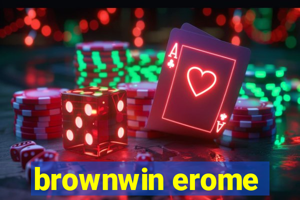 brownwin erome